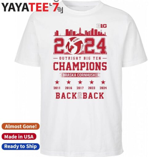 2024 Outright Big Ten Champions Nebraska Cornhuskers Back To Back 2011 2024 T-Shirt