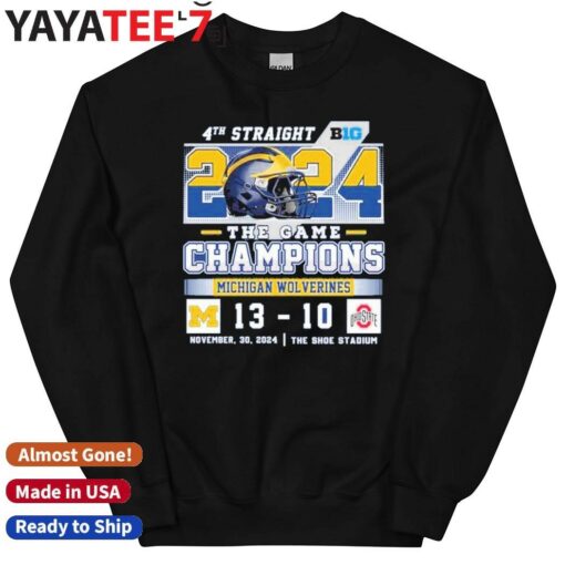 4th Straight 2024 The Game Champions Michigan Wolverines 13-10 Ohio State T-Shirt