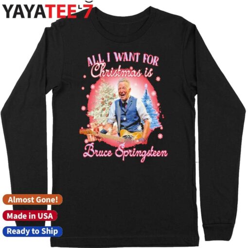 All I Want For Christmas Is Bruce Springsteen shirt