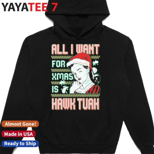 All I Want For Xmas Is Hawk Tuah Ugly Christmas Sweatshirt