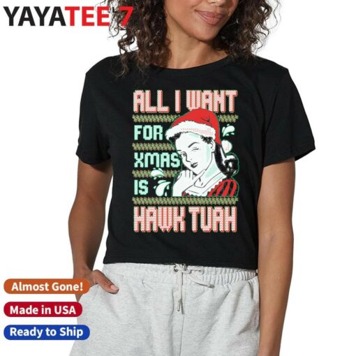 All I Want For Xmas Is Hawk Tuah Ugly Christmas Sweatshirt