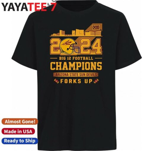 Arizona State Sun Devils Big 12 Champions 2024 Forks Up Shirt