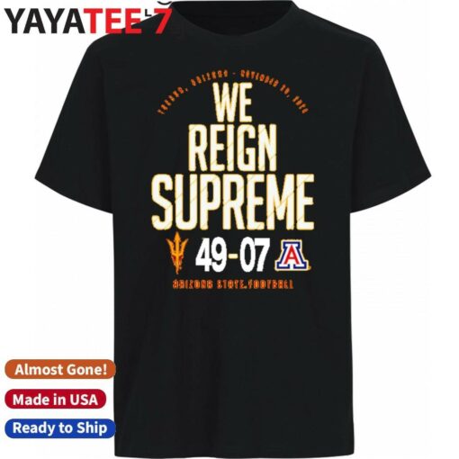 Arizona State We Reign Supreme 2024 Arizona Victory Score 49 7 Shirt