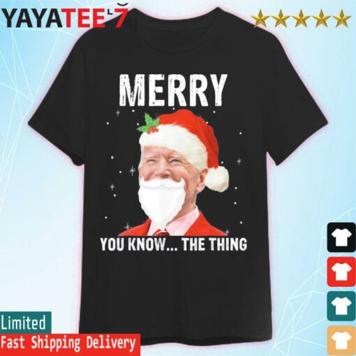 Christmas Santa Biden Confuse Merry You Know The Thing Funny Shirt