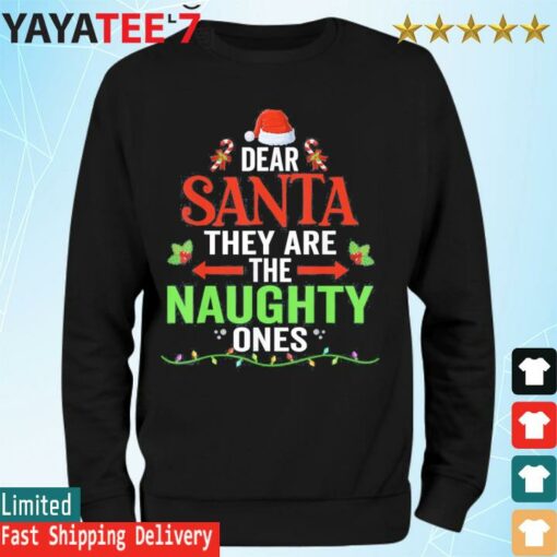 Dear Santa They’re The Naughty Ones Nice Christmas Xmas sweatshirt