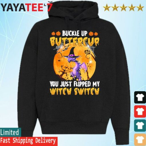 Dragon buckle up buttercup You just flipped my Witch Switch Halloween 2022 shirt