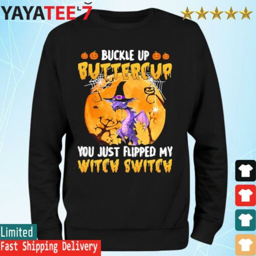 Dragon buckle up buttercup You just flipped my Witch Switch Halloween 2022 shirt