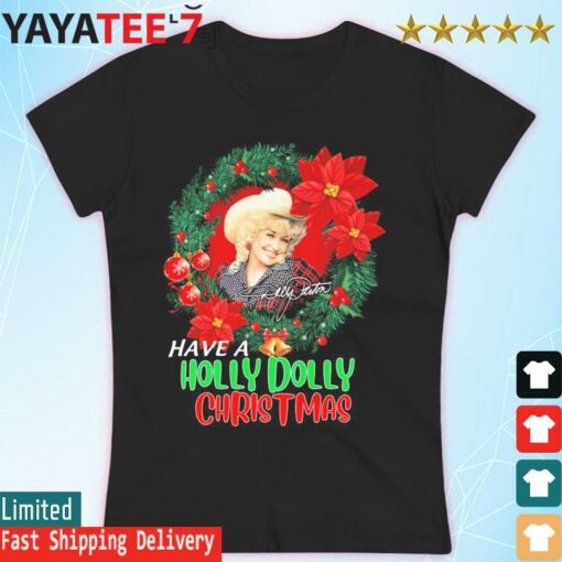 Have a Holly Dolly Christmas signature shirt