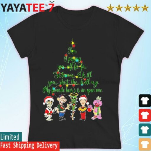 Jeff Dunham Characters Am I pissing You off fa fa Merry Christmas shirt