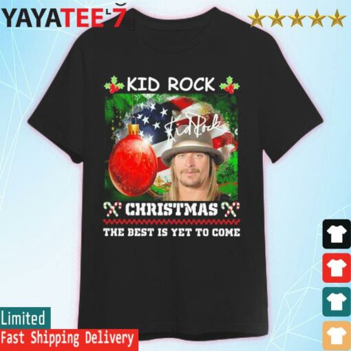 Kid Rock Chrsitmas the best is yet to come signature Merry Christmas shirt