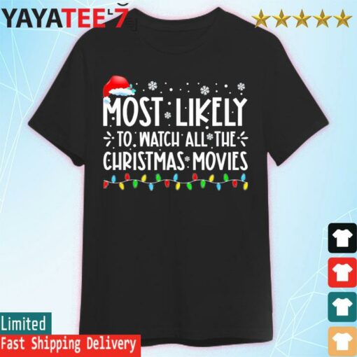 Most Likely To Watch All The Christmas Movies Family Christmas light shirt