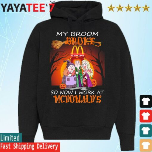 Official Hocus Pocus my broom Broke so now I work at McDonald’s Halloween 2022 shirt