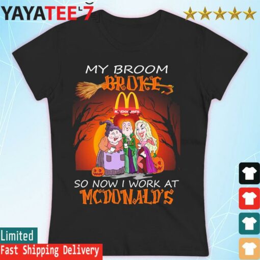 Official Hocus Pocus my broom Broke so now I work at McDonald’s Halloween 2022 shirt