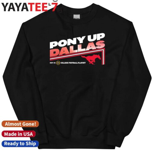 Official SMU Mustangs Pony up Dallas 2025 College Football Playoff SMU Slogan T-Shirt