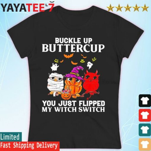 Owls buckle up buttercup You just flipped my Witch Switch Halloween 2022 shirt