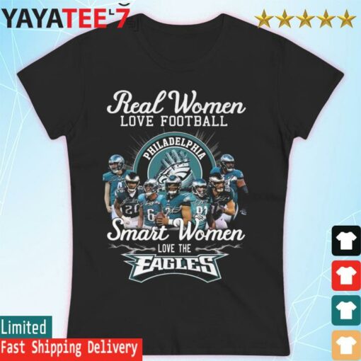 Philadelphia Eagles team Real Women love football smart Women love the Eagles signatures shirt