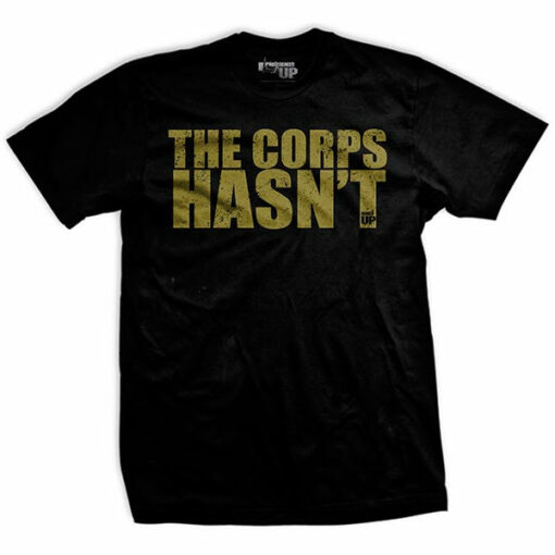 Corps Hasn’t T-Shirt