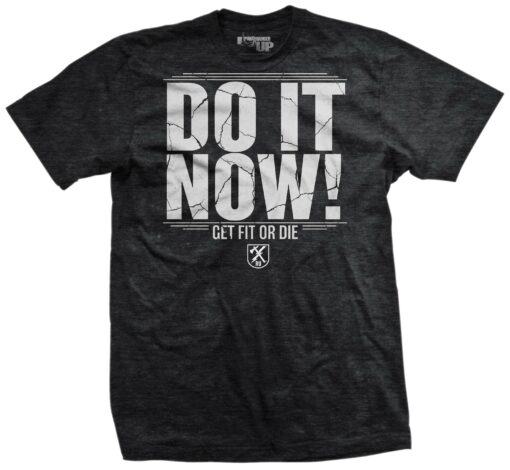 Do It Now Shirt