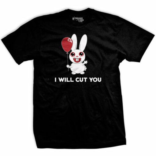 I Will Cut You T-Shirt