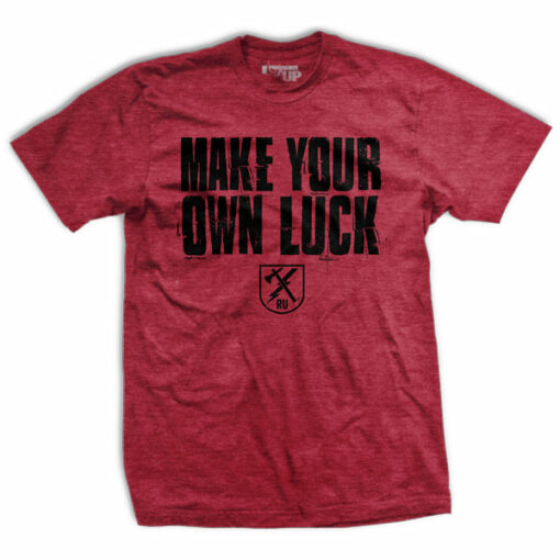 Make Your Own Luck T-Shirt