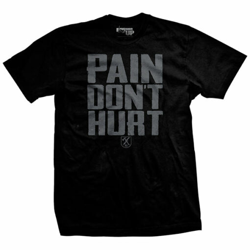 Pain Don’t Hurt T-shirt