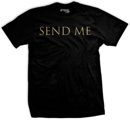 Send Me – Exclusive Movie T-Shirt