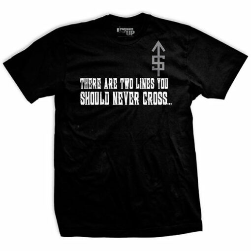 Two Lines You Never Cross T-Shirt