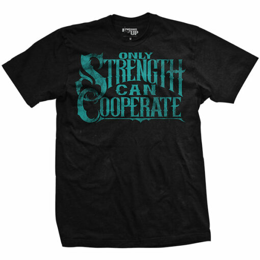 Weakness Can Only Beg T-Shirt