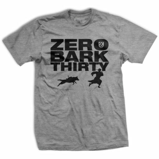 Zero Bark Thirty T-Shirt