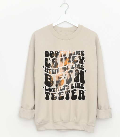 Bella Canvas or Gildan Booty Like Lainey, Attitude Like Beth, Loyalty Like Teeter Sweatshirt  Country Western Sweatshirt