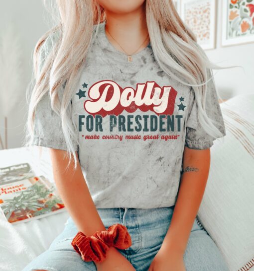 Comfort Colors Color Blast Dolly For President  Shirt Funny Country Music Shirt