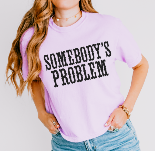 Comfort Colors Crop Somebody’s Problem Shirt Country Western Music Shirt Nashville Shirt