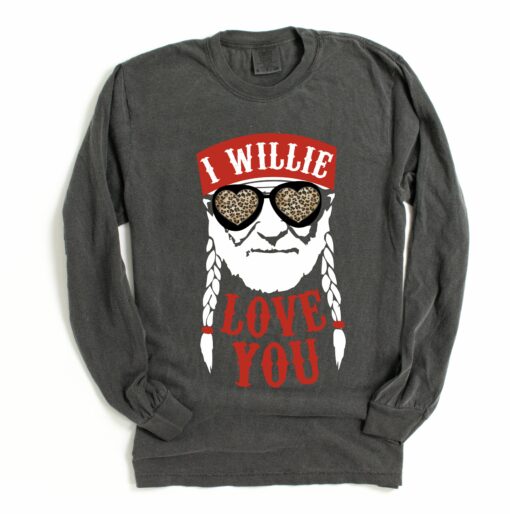 Comfort Colors or Bella Canvas Long Sleeve I Willie Love You Tee Valentines Day Shirt