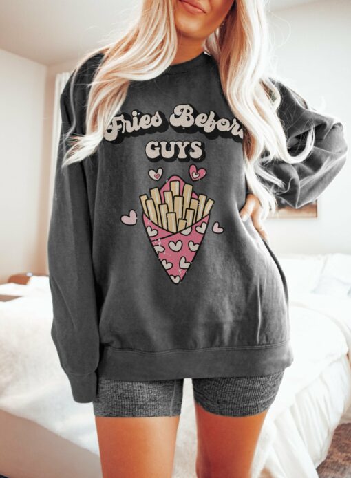 Gildan, Comfort Colors, or Bella -Fries before Guys Valentines Sweatshirt