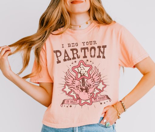 I Beg Your Parton Comfort Colors Dolly Cropped Tee