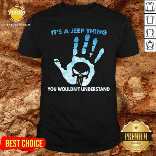 Hand Skull Its A Jeep Thing You Wouldnt Understand Shirt