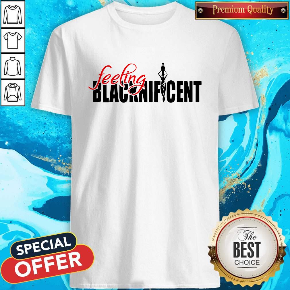 Happy Feeling Blacknificent Shirt Happy Feeling Blacknificent Shirt