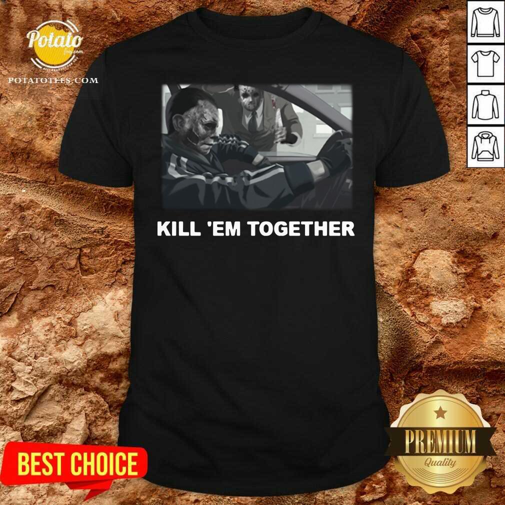 Happy Horror Michael And Jason Voorhees Kill ’em Together Shirt Happy Horror Michael And Jason Voorhees Kill ’em Together Shirt