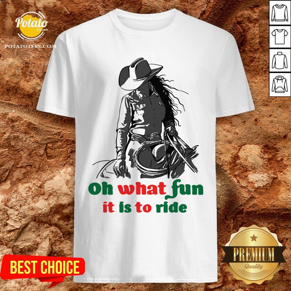 Happy Horse Girl Oh What Fun It Is To Ride Shirt Happy Horse Girl Oh What Fun It Is To Ride Shirt