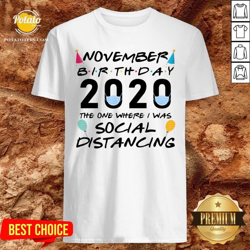 Happy November Birthday 2020 The One Where I Was Social Distancing Shirt Happy November Birthday 2020 The One Where I Was Social Distancing Shirt