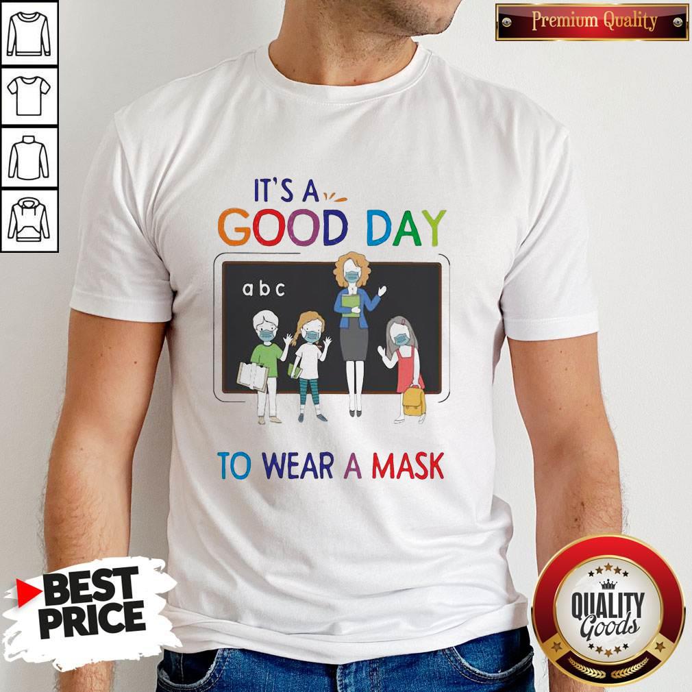 Happy School It's A Good Day To Wear A Mask Shirt Happy School It's A Good Day To Wear A Mask Shirt