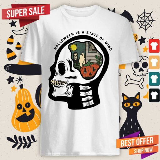 Happy Skull Halloween Is A State Of Mind Shirt