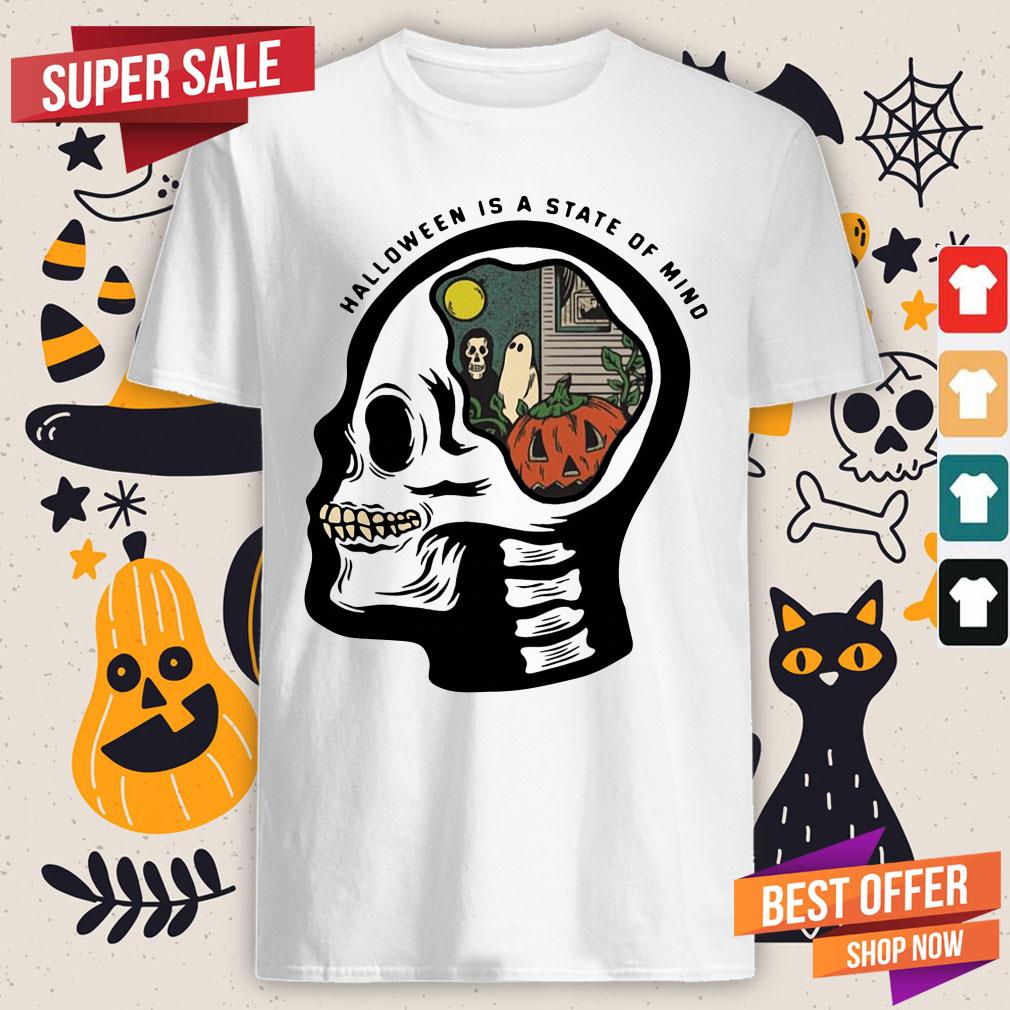 Happy Skull Halloween Is A State Of Mind Shirt Happy Skull Halloween Is A State Of Mind Shirt