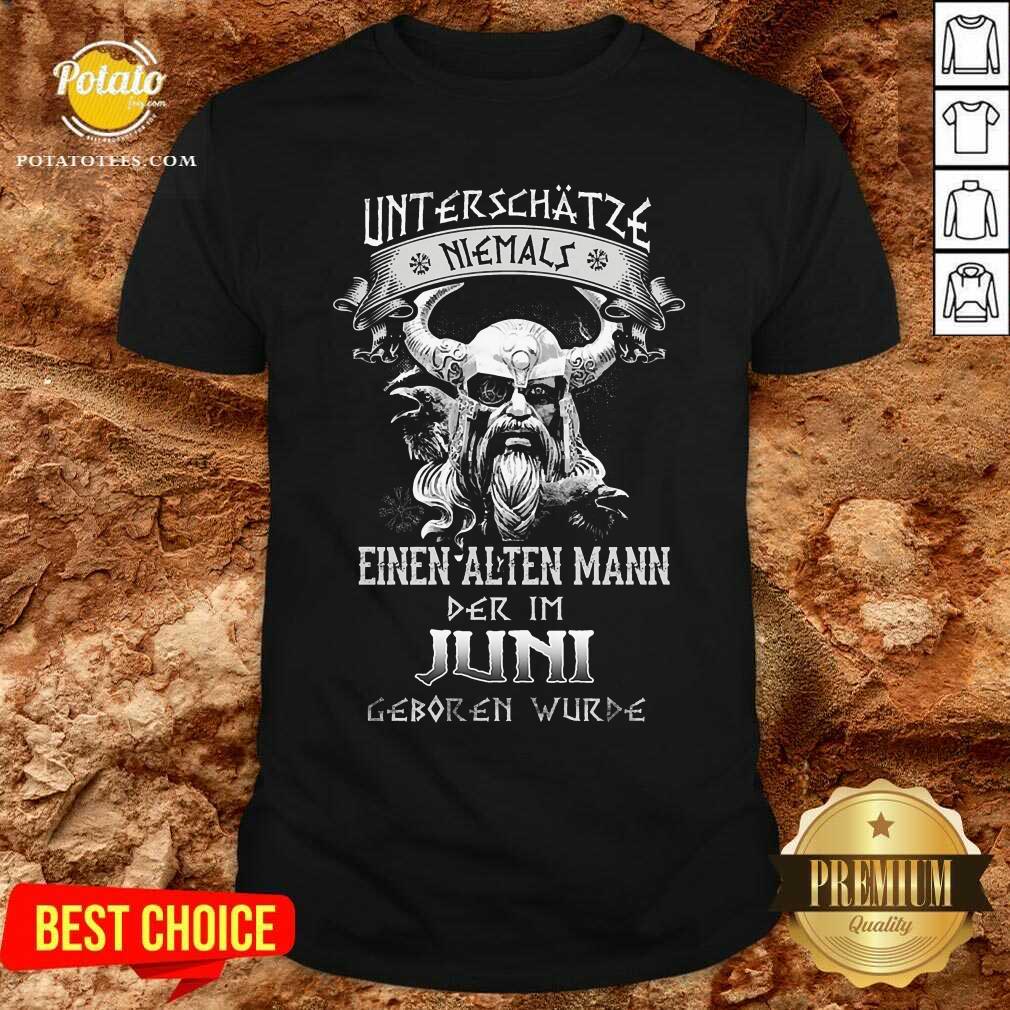 Herren Unterschatze Niemals Juni Shirt Herren Unterschatze Niemals Juni Shirt