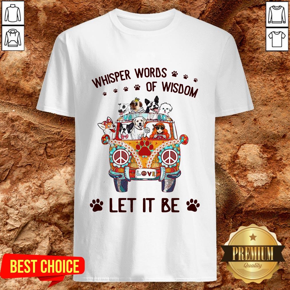 Hippie Girl And Dogs Whisper Words Of Wisdom Let It Be Shirt Hippie Girl And Dogs Whisper Words Of Wisdom Let It Be Shirt