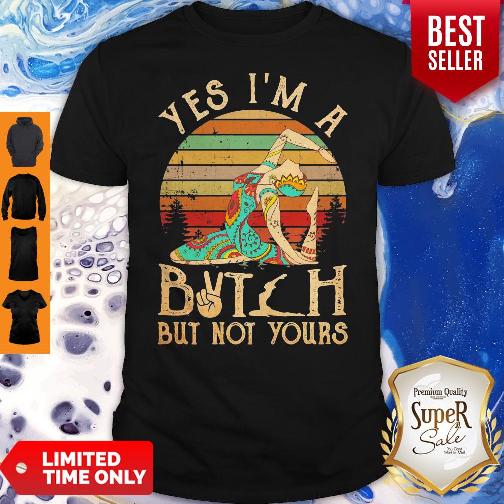 Hippie Girl Yoga Yes I’m A Bitch But Not Yours Vintage Shirt Hippie Girl Yoga Yes I’m A Bitch But Not Yours Vintage Shirt