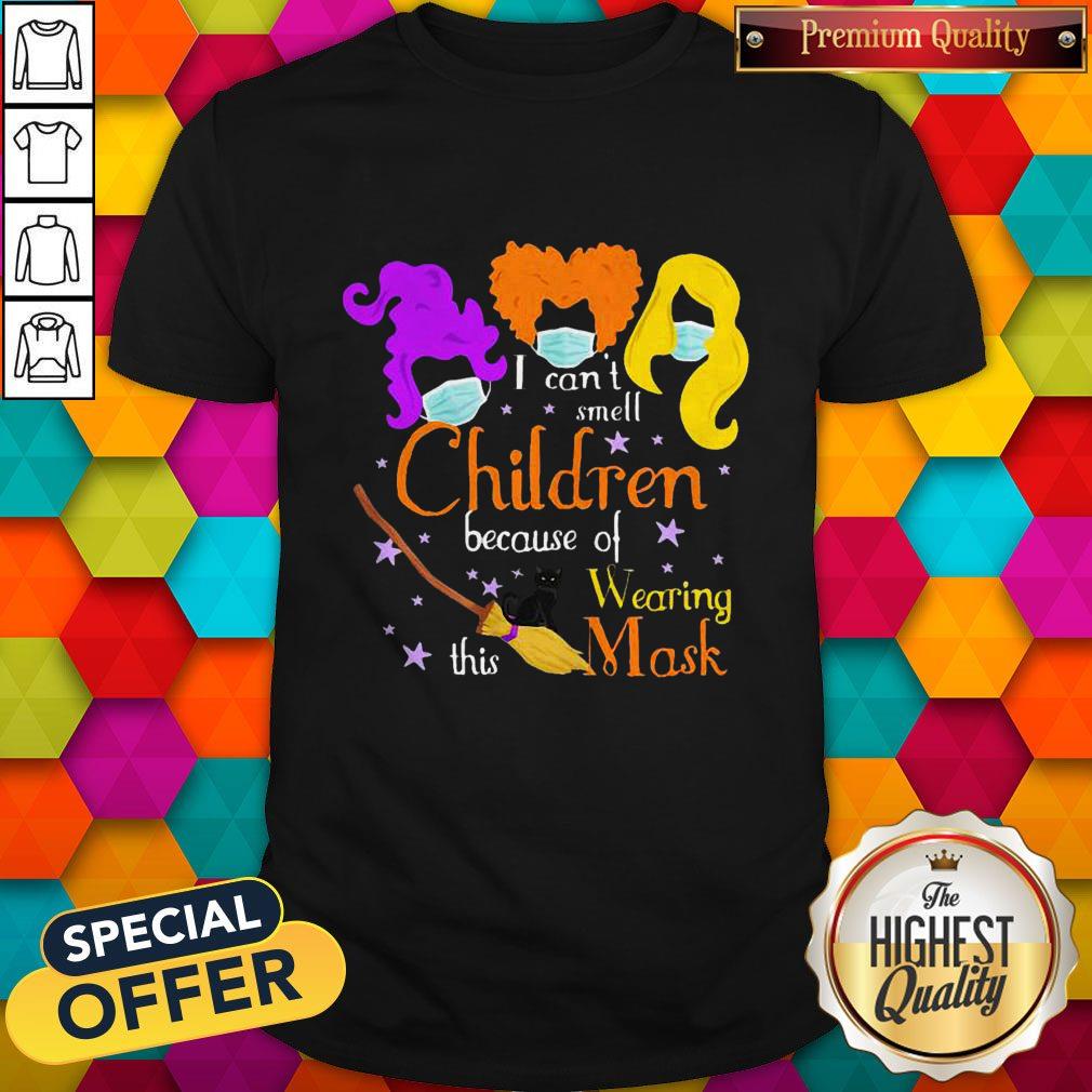 Hocus Pocus I Can’t Smell Children Because Of Wearing This Mask Shirt Hocus Pocus I Can’t Smell Children Because Of Wearing This Mask Shirt