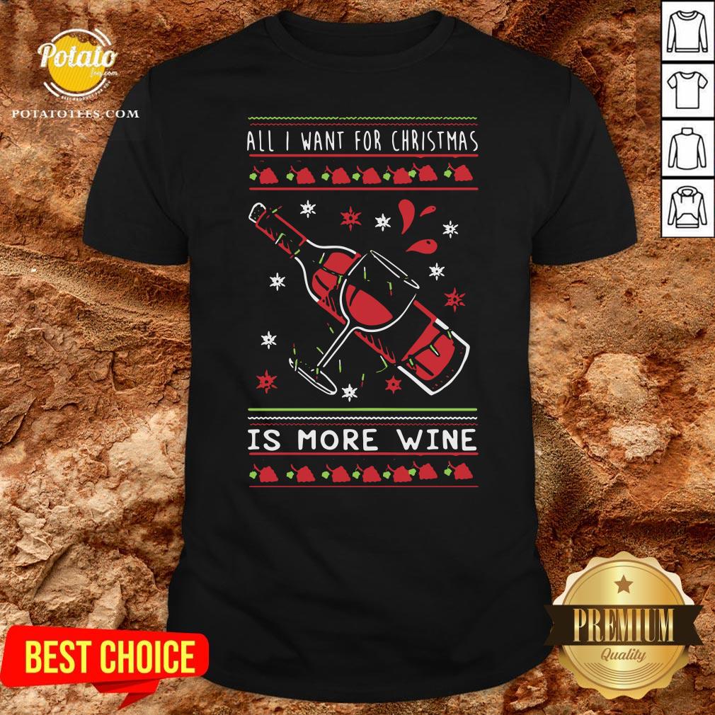 Hot All I Want For Christmas Is More Wine Shirt Hot All I Want For Christmas Is More Wine Shirt