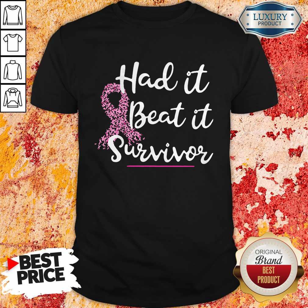 Hot Breast Cancer Awareness Had It Beat It Survivor Shirt Hot Breast Cancer Awareness Had It Beat It Survivor Shirt