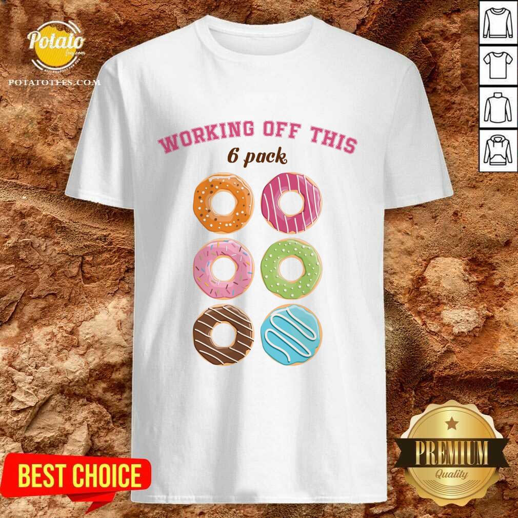 Hot Dounut Working Off This 6 Pack Fitness Shirt Hot Dounut Working Off This 6 Pack Fitness Shirt
